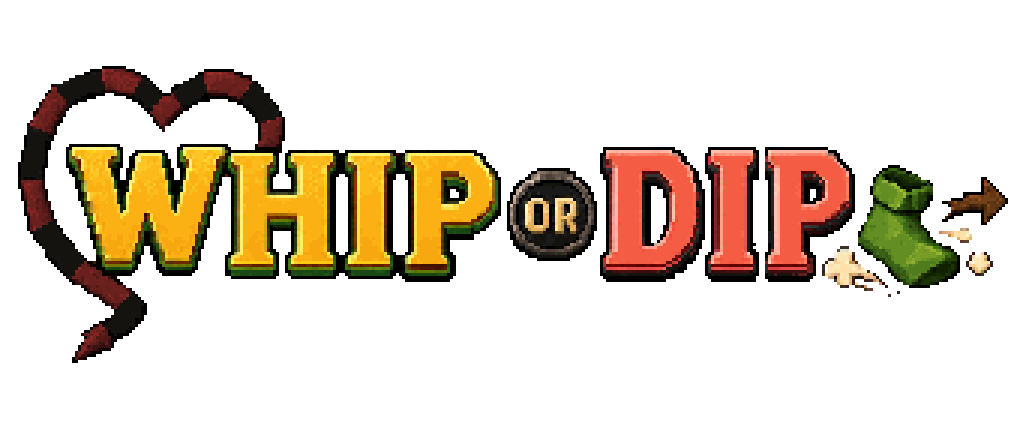 Whip or Dip